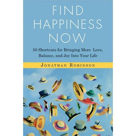Find Happiness Now 50 Shortcuts for Bringing More Love Balance and Joy Into Your Life Kindle Editon