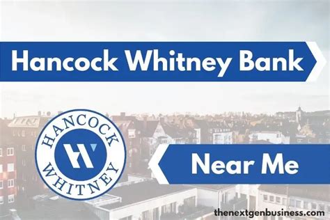 Find Your Nearest Hancock Bank: A Comprehensive Guide to Locations Near You