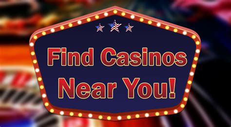 Finding Casinos Near You