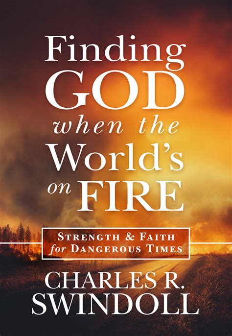 Finding God When the World s on Fire Strength and Faith for Dangerous Times Reader