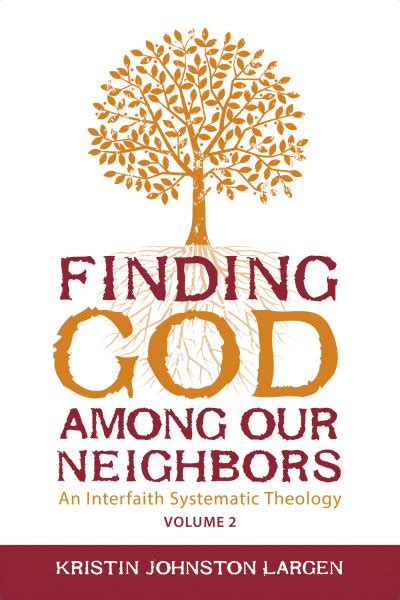 Finding God among Our Neighbors An Interfaith Systematic Theology Reader