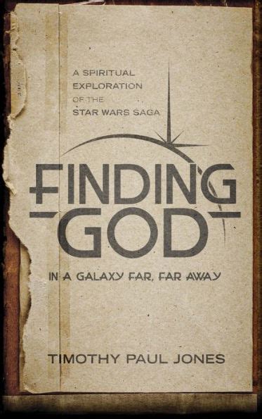 Finding God in a Galaxy Far Far Away A Spiritual Exploration of the Star Wars Saga Doc