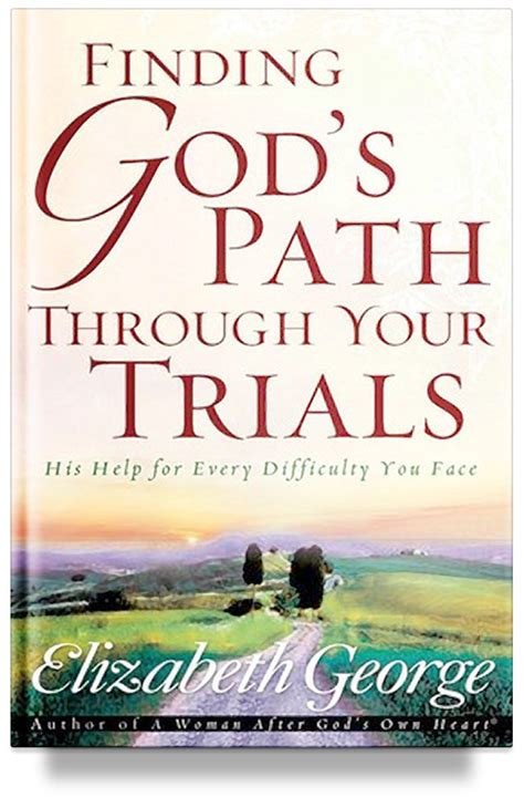 Finding God s Path Through Your Trials His Help for Every Difficulty You Face Reader