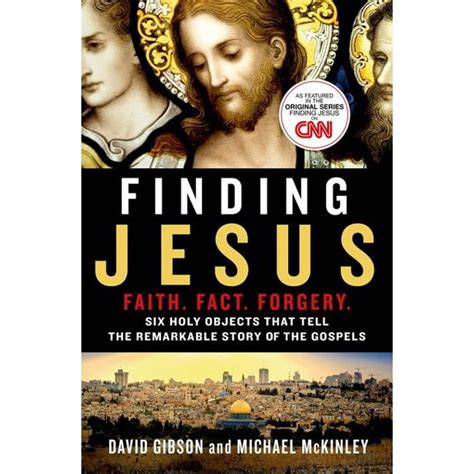 Finding Jesus Faith Fact Forgery Six Holy Objects That Tell the Remarkable Story of the Gospels PDF