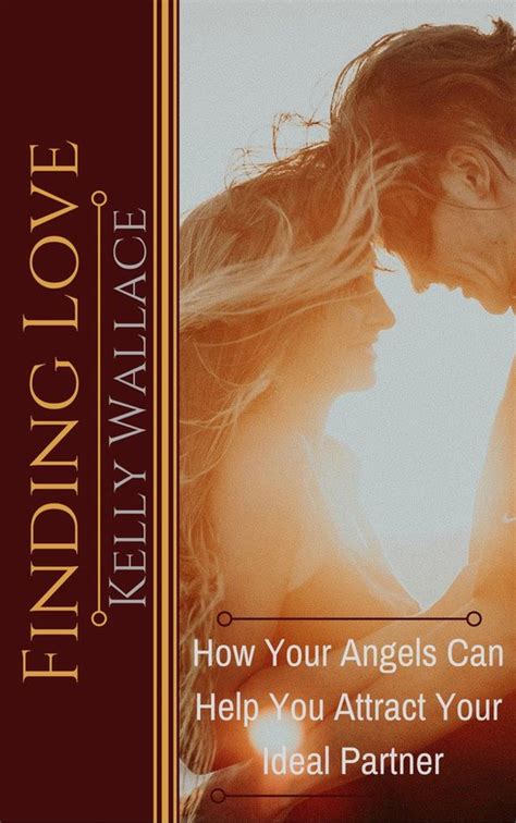 Finding Love How Your Angels Can Help You Attract Your Ideal Partner Ask Your Angels Kindle Editon