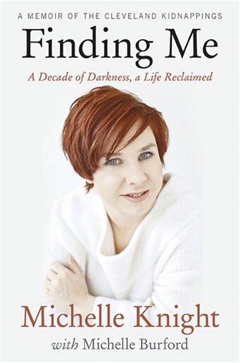 Finding Me A Decade of Darkness a Life Reclaimed A Memoir of the Cleveland Kidnappings Reader