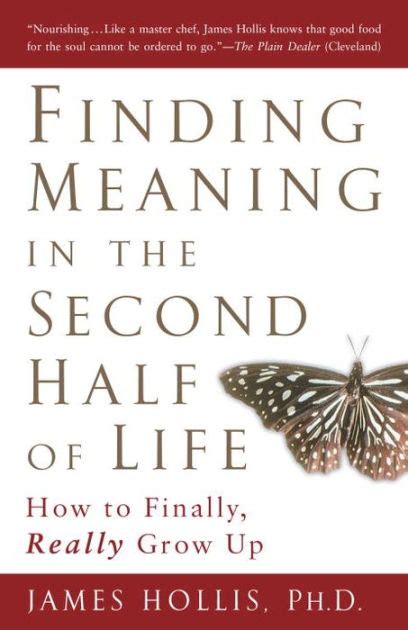 Finding Meaning in the Second Half of Life How to Finally, Really Grow Up Epub