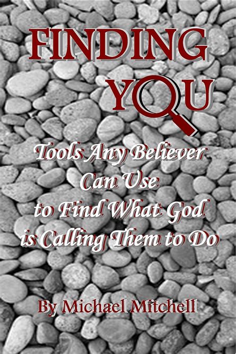 Finding You Tools Any Believer Can Use to Find What God is Calling Them to Do Doc