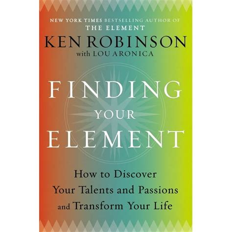 Finding Your Element How to Discover Your Talents and Passions and Transform Your Life Kindle Editon