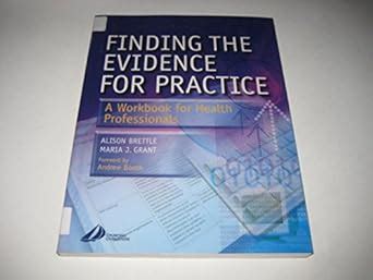 Finding the Evidence for Practice A Workbook for Health Professionals 1st Edition PDF