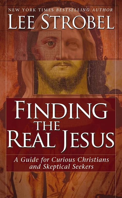 Finding the Real Jesus A Guide for Curious Christians and Skeptical Seekers Reader