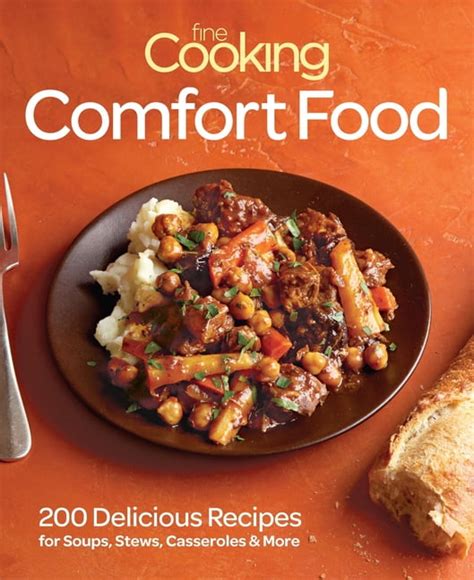 Fine Cooking Comfort Food 200 Delicious Recipes for Soul-Warming Meals Reader