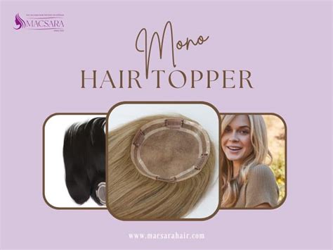 Fine and Natural-Looking Locks: A Guide to Mono Hair Toppers
