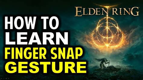 Finger Snap Gesture in Elden Ring: A Comprehensive Guide to Mastery