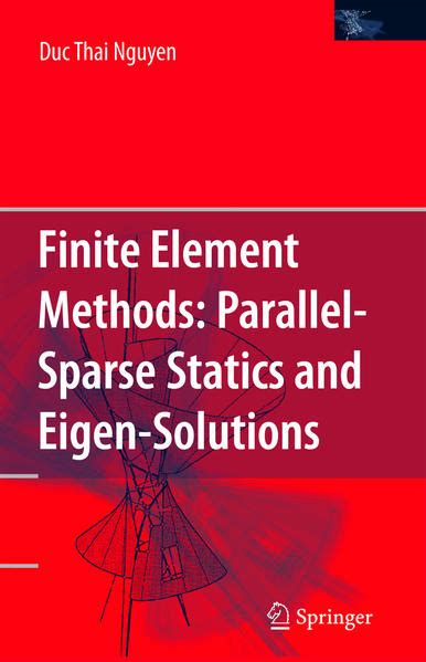 Finite Element Methods Parallel-Sparse Statics and Eigen-Solutions 1st Edition Epub