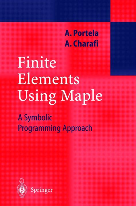Finite Elements Using Maple A Symbolic Programming Approach Corrected 2nd Printing PDF