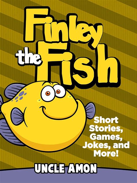 Finley the Fish Short Stories Games Jokes and More Fun Time Reader Book 5