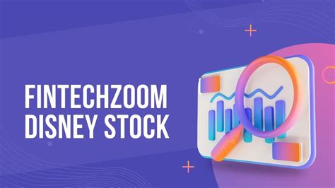 FintechZoom: Disney Stock: A Comprehensive Market Analysis