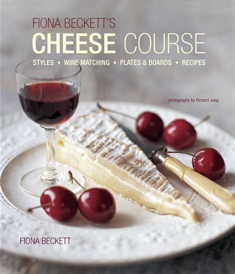 Fiona Beckett s Cheese Course Kindle Editon