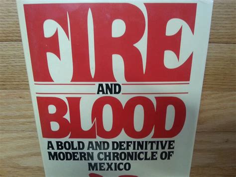 Fire And Blood A Bold and Definitive Modern Chronicle of Mexico PDF