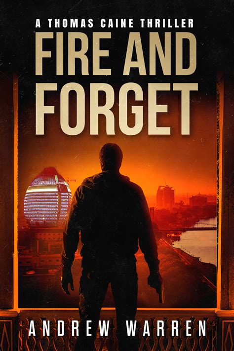 Fire and Forget Thomas Caine Thrillers Book 3 Kindle Editon