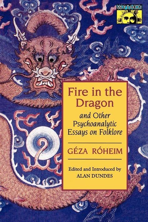 Fire in the Dragon and Other Psychoanalytic Essays on Folklore Reader