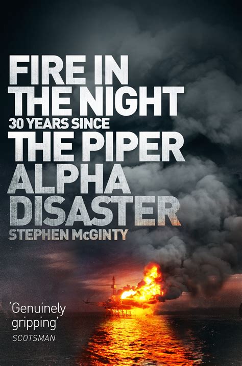 Fire in the Night 20 Years Since the Piper Alpha Disaster Kindle Editon