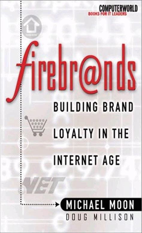 Firebrands Building Brand Loyalty in the Internet Age Epub