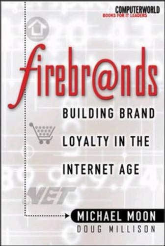 Firebrands Building Brand Loyalty in the Internet Age Epub