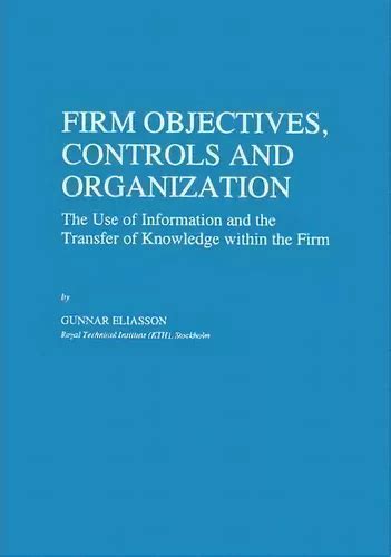 Firm Objectives, Controls and Organization The Use of Information and the Transfer of Knowledge with Doc