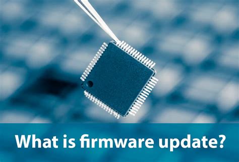 Firmware Updates: The Path to Performance Perfection