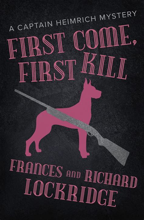 First Come First Kill A Captain Heimrich Mystery Epub