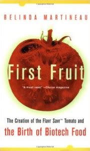 First Fruit The Creation of the Flavr Savr Tomato and the Birth of Biotech Food 1st Edition Doc