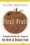 First Fruit The Creation of the Flavr Savr Tomato and the Birth of Biotech Foods 1st Edition Epub