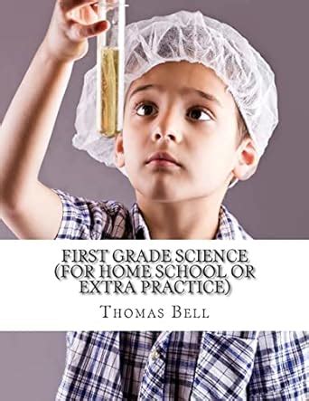 First Grade Science For Home School or Extra Practice Kindle Editon