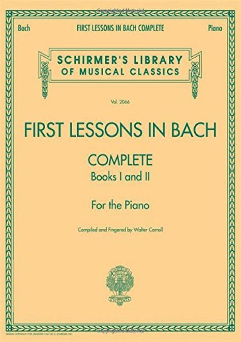 First Lessons Bach Complete Schirmers Reader