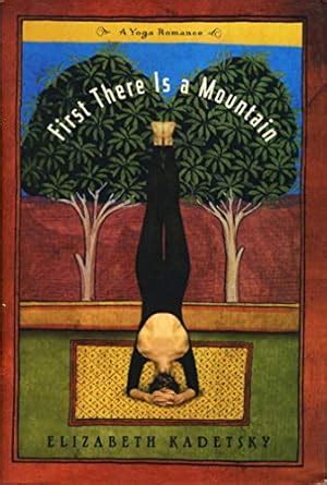 First There is a Mountain A Yoga Romance 1st Edition Epub