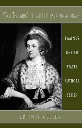 First Thoughts Life and Letters of Abigail Adams PDF