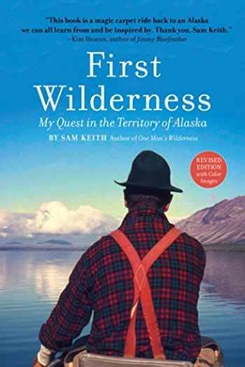First Wilderness Revised Edition My Quest in the Territory of Alaska Epub