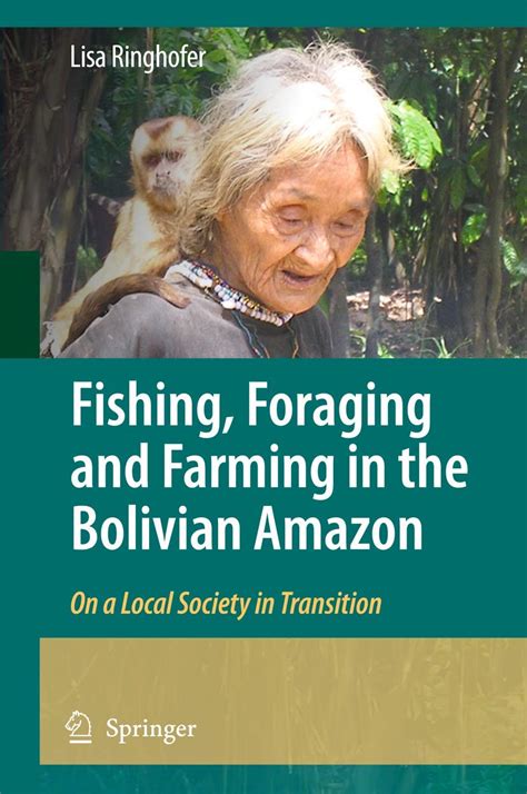 Fishing, Foraging and Farming in the Bolivian Amazon On a Local Society in Transition Doc