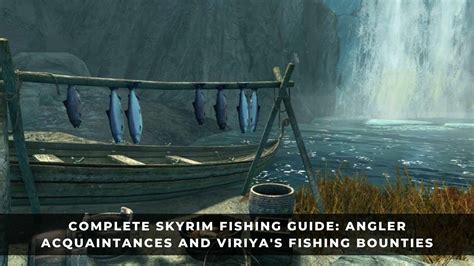 Fishing in Skyrim: A Comprehensive Guide for the Avid Angler