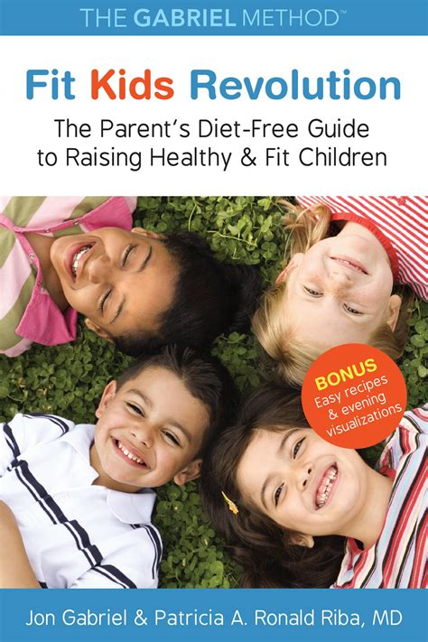 Fit Kids Revolution The Parent s Diet-Free Guide to Raising Healthy and Fit Children Reader