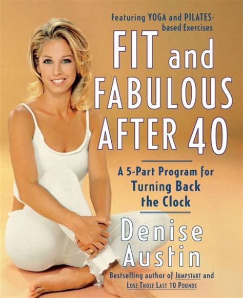 Fit and Fabulous After 40 A 5-Part Program for Turning Back the Clock Reader