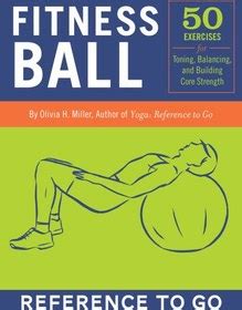 Fitness Ball Reference to Go 50 Exercises for Toning Balance and Building Core Strength Reader