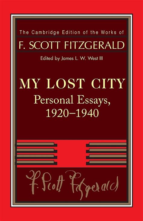 Fitzgerald My Lost City Personal Essays 1920-1940 The Cambridge Edition of the Works of F Scott Fitzgerald Epub