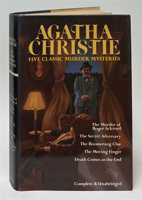 Five Classic Murder Mysteries The Murder of Roger Ackroyd The Secret Adversary The Boomerange Clue The Moving Finger Death Comes as the End PDF