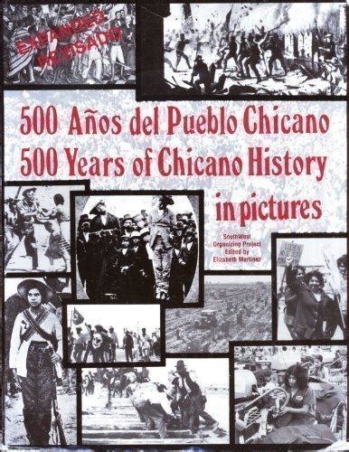 Five Hundred Years of Chicano History in Pictures: 500 Anos del Pueblo Chicano Ebook Epub