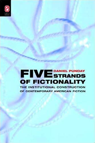 Five Strands of Fictionality: The Institutional Construction of Contemporary American Fiction Kindle Editon