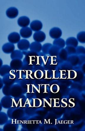 Five Strolled into Madness Doc