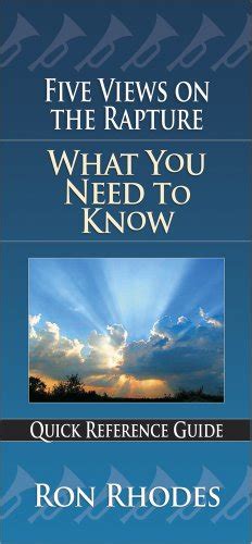 Five Views on the Rapture What You Need to Know Quick Reference Guides by Ron Rhodes 2011-04-01 Reader